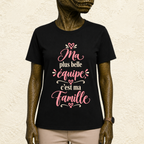 T-shirt Femme texte « Ma plus belle équipe, c'est ma famille »