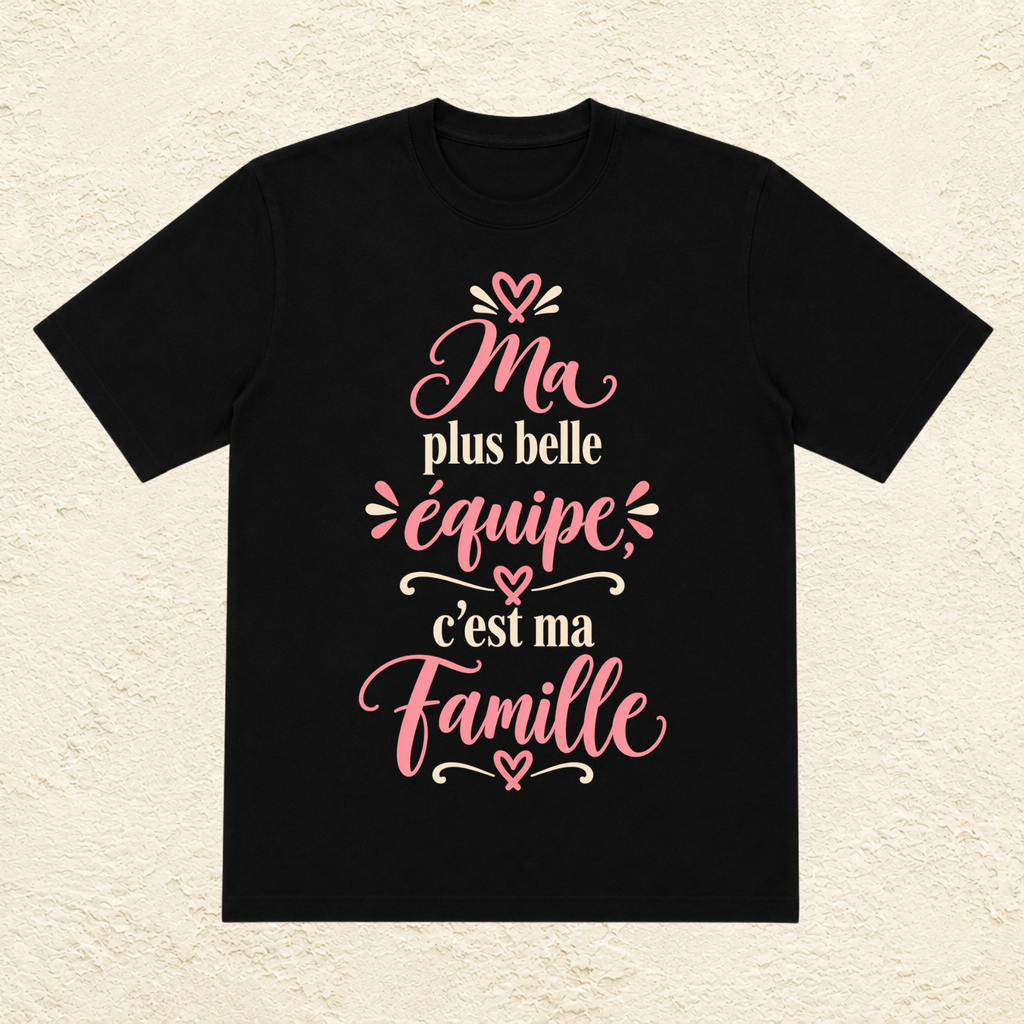 T-shirt Femme texte « Ma plus belle équipe, c'est ma famille »