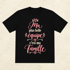 T-shirt Femme texte « Ma plus belle équipe, c'est ma famille »