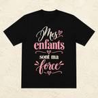 T-shirt Femme texte « Mes enfants sont ma force »