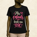 T-shirt Femme texte « Mes enfants toute ma vie »