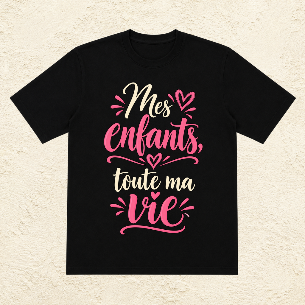 T-shirt Femme texte « Mes enfants toute ma vie »
