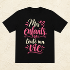 T-shirt Femme texte « Mes enfants toute ma vie »