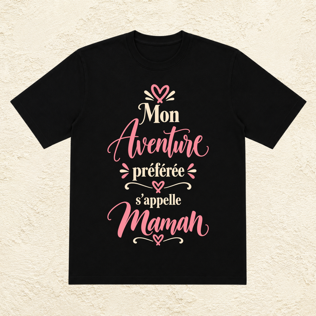 T-shirt Femme texte « Mon aventure préférée s'appelle Maman »