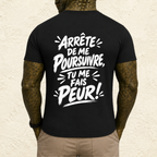 T-shirt Homme « Arrête de me poursuivre, tu me fais peur ! »