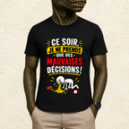 T-shirt Homme « Ce soir je ne prends que des mauvaises décisions »