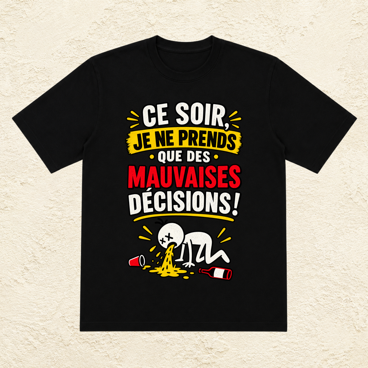 T-shirt Homme « Ce soir je ne prends que des mauvaises décisions »