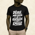 T-shirt Homme Noir et Blanc « Désolé, mon quota de gentillesse est épuisé »