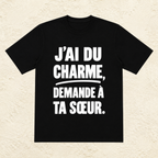 T-shirt Homme Noir et Blanc « J'ai du charme, demande à ta soeur ! »