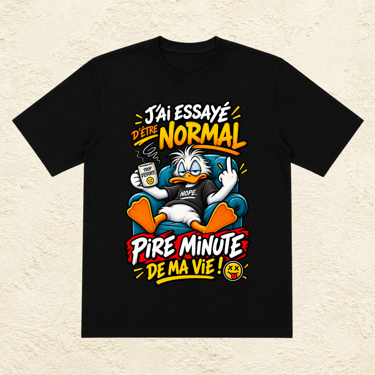 T-shirt Homme « J'ai essayé d'être normal, pire minute de ma vie ! »