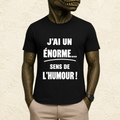 T-shirt Homme Noir et Blanc « J'ai un énorme sens de l'humour ! »