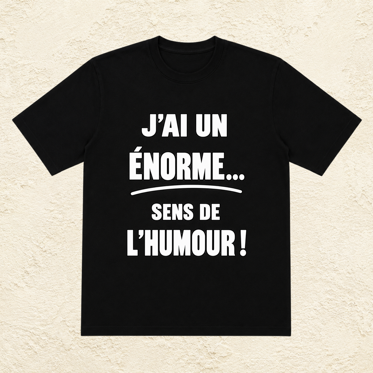 T-shirt Homme Noir et Blanc « J'ai un énorme sens de l'humour ! »