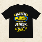 T-shirt Homme « J'arrête de boire quand je veux. Mais j'ai pas envie ! »