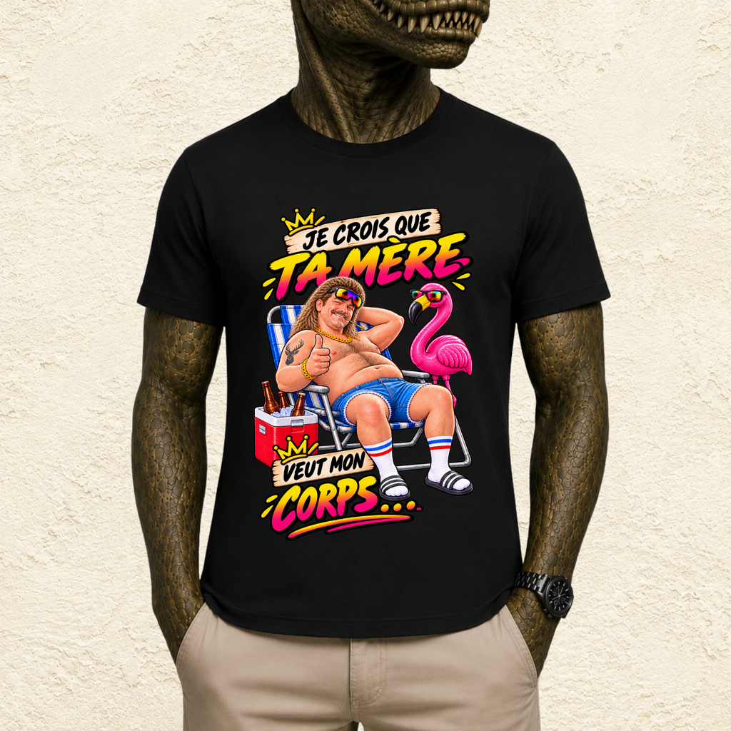 T-shirt Homme illustré « Je crois que ta mère veut mon corps... »