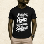 T-shirt Homme Noir et Blanc « Je ne suis pas froid, j'économise ma sympathie »