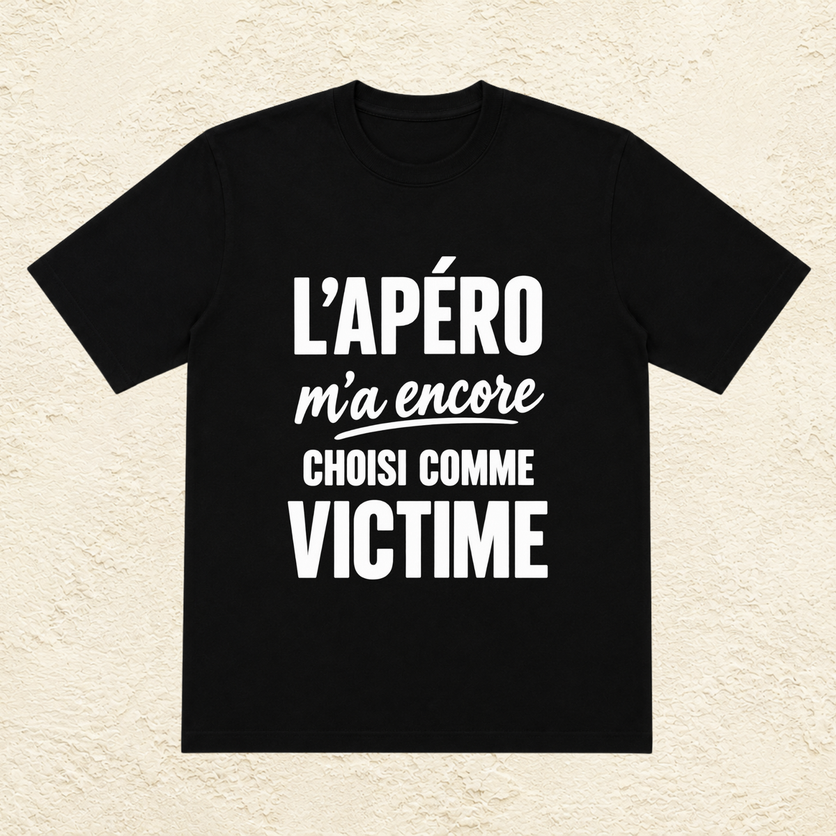 T-shirt Homme « L'apéro m'a encore choisi comme victime »