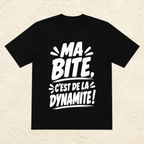 T-shirt Homme Noir et Blanc « Ma bite, c'est de la dynamite ! »