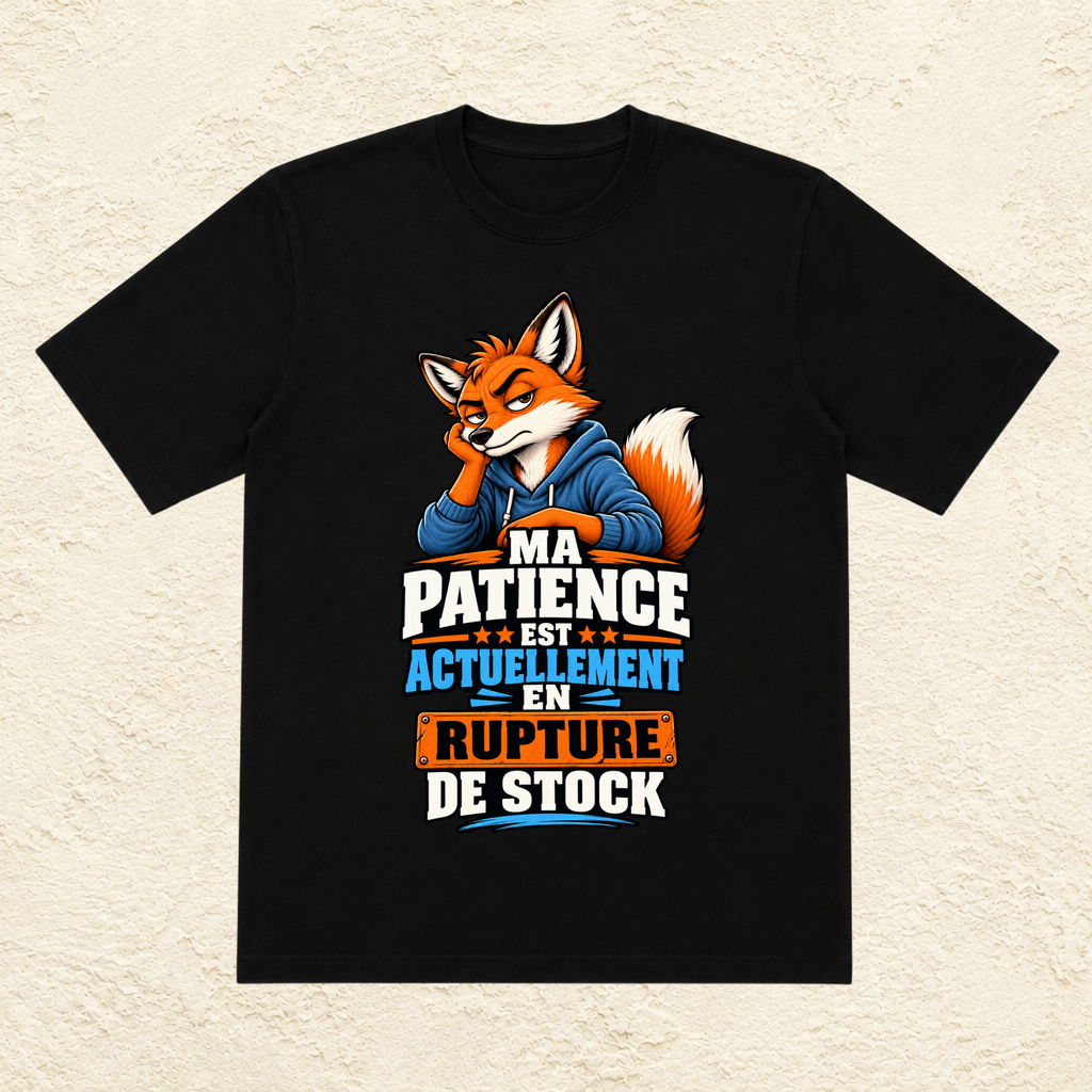 T-shirt Homme « Ma patience est actuellement en rupture de stock »