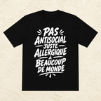 T-shirt Homme Noir et Blanc « Pas antisocial, juste allergique à beaucoup de monde »