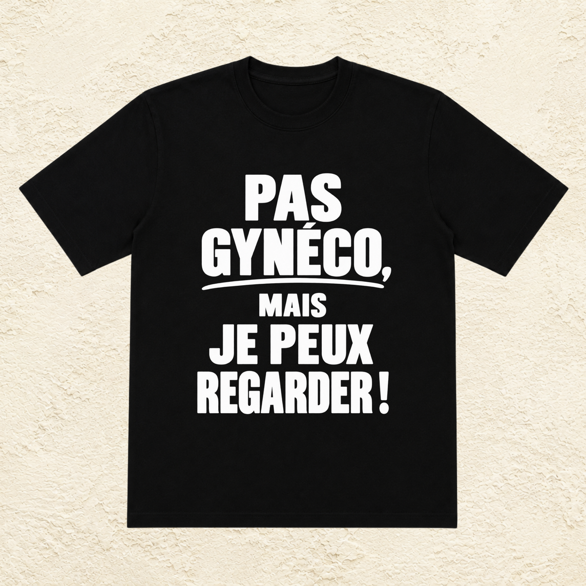 T-shirt Homme Noir et Blanc « Pas gynéco, mais je peux regarder ! »