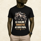 T-shirt Homme illustré « Le calme ? Connais pas, je suis Papa. »
