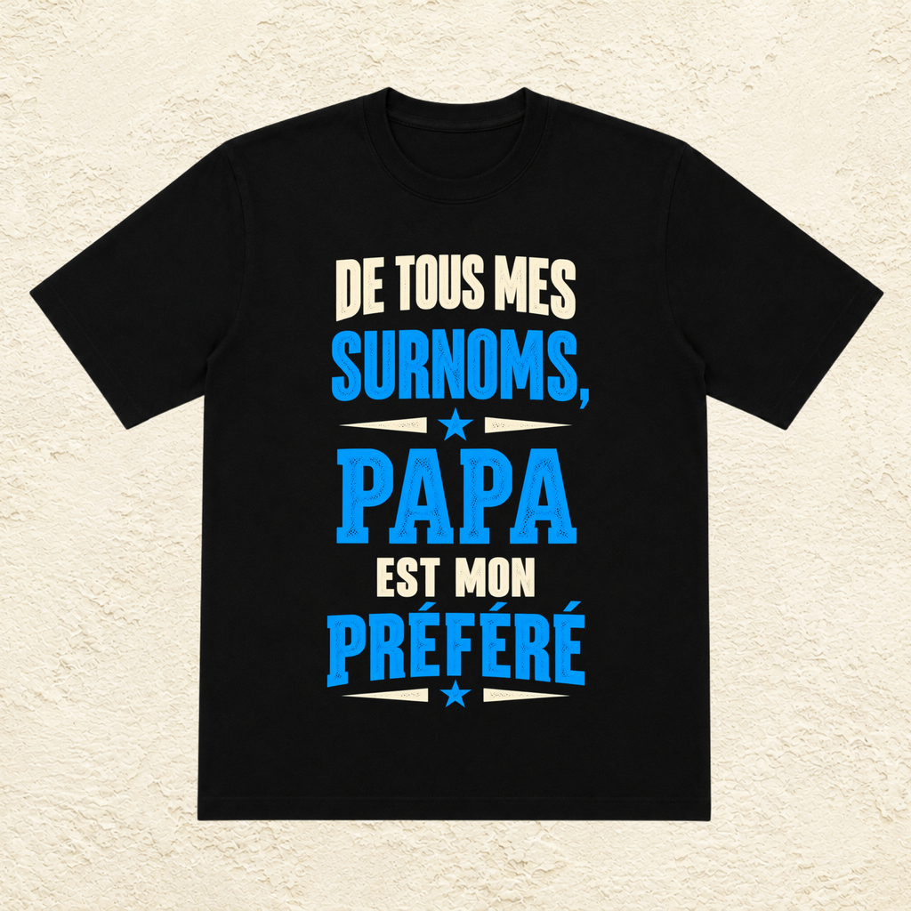 T-shirt Homme texte « De tous mes surnoms, Papa est mon préféré »