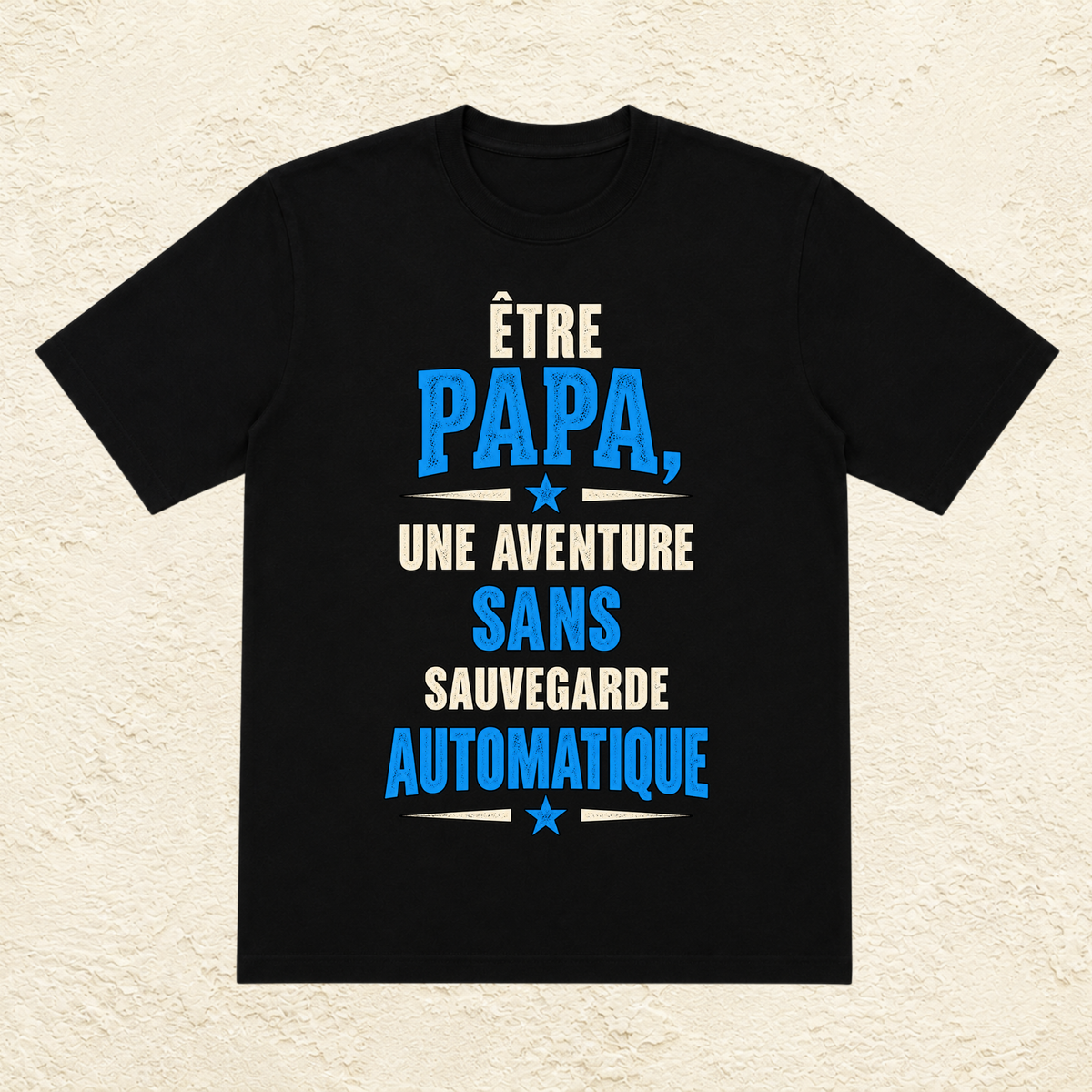 T-shirt Homme texte « Être papa, une aventure sans sauvegarde automatique »