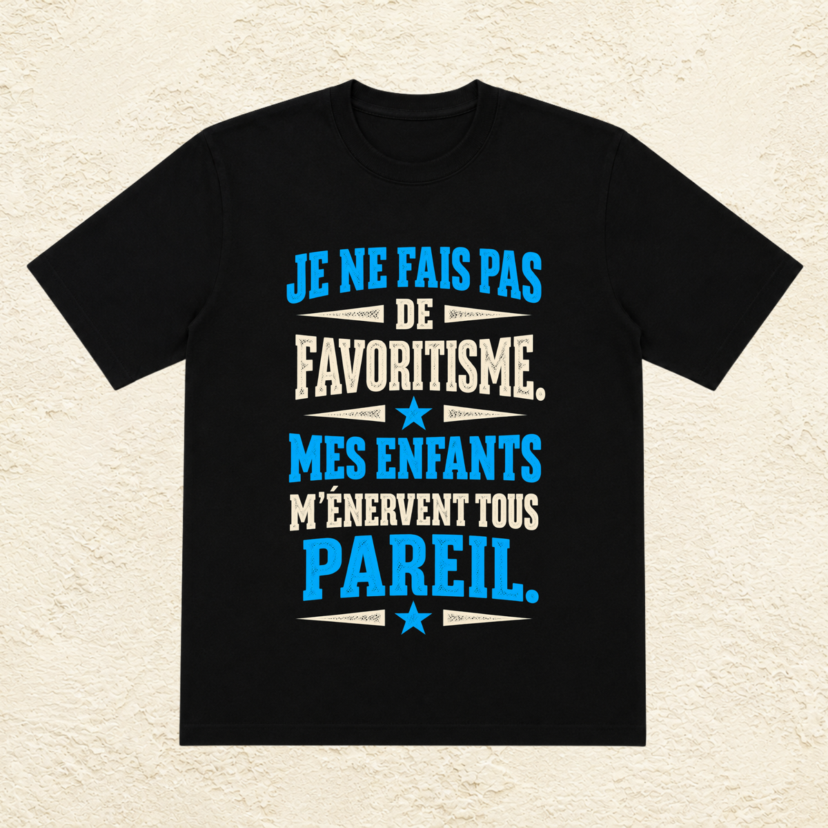 T-shirt Homme texte « Je ne fais pas de favoritisme. Mes enfants m'énervent tous pareil. »