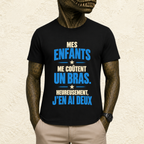 T-shirt Homme texte « Mes enfants me coûtent un bras. Heureusement, j'en ai deux ! »