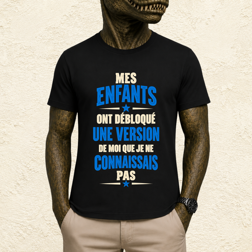 T-shirt Homme texte « Mes enfants ont débloqué une version de moi que je ne connaissais pas »