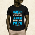 T-shirt Homme texte « Mes enfants pensent que l'argent pousse sur Papa »