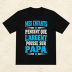 T-shirt Homme texte « Mes enfants pensent que l'argent pousse sur Papa »