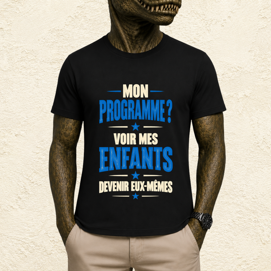 T-shirt Homme texte « Mon programme ? Voir mes enfants devenir eux-mêmes »