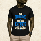 T-shirt Homme texte « Mon programme ? Voir mes enfants devenir eux-mêmes »