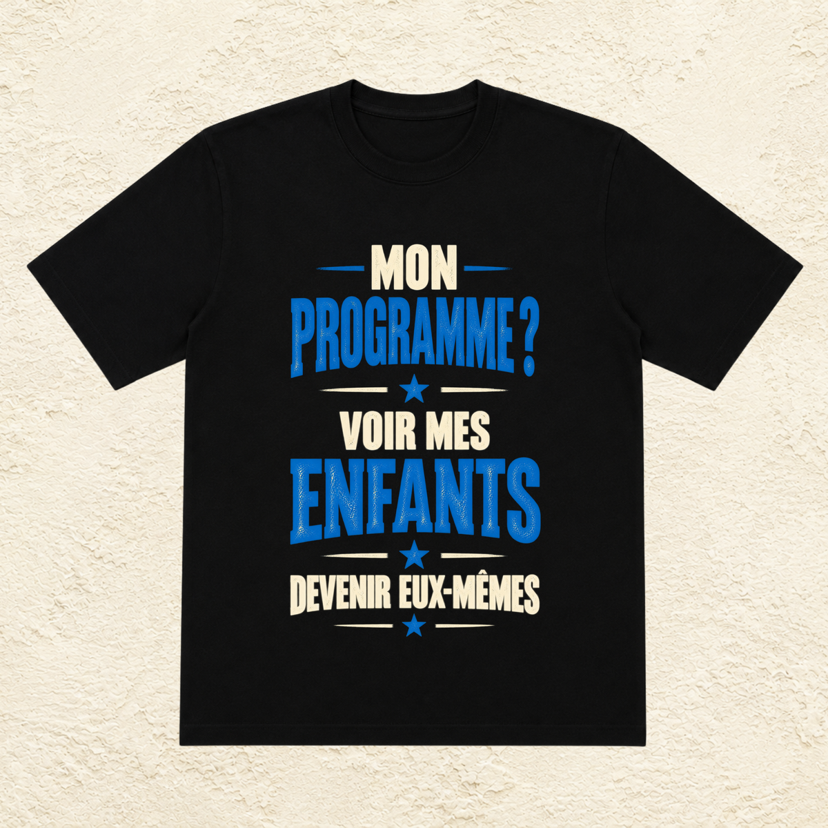 T-shirt Homme texte « Mon programme ? Voir mes enfants devenir eux-mêmes »