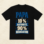 T-shirt Homme texte « Papa : 10% Autorité, 90% Négociation »