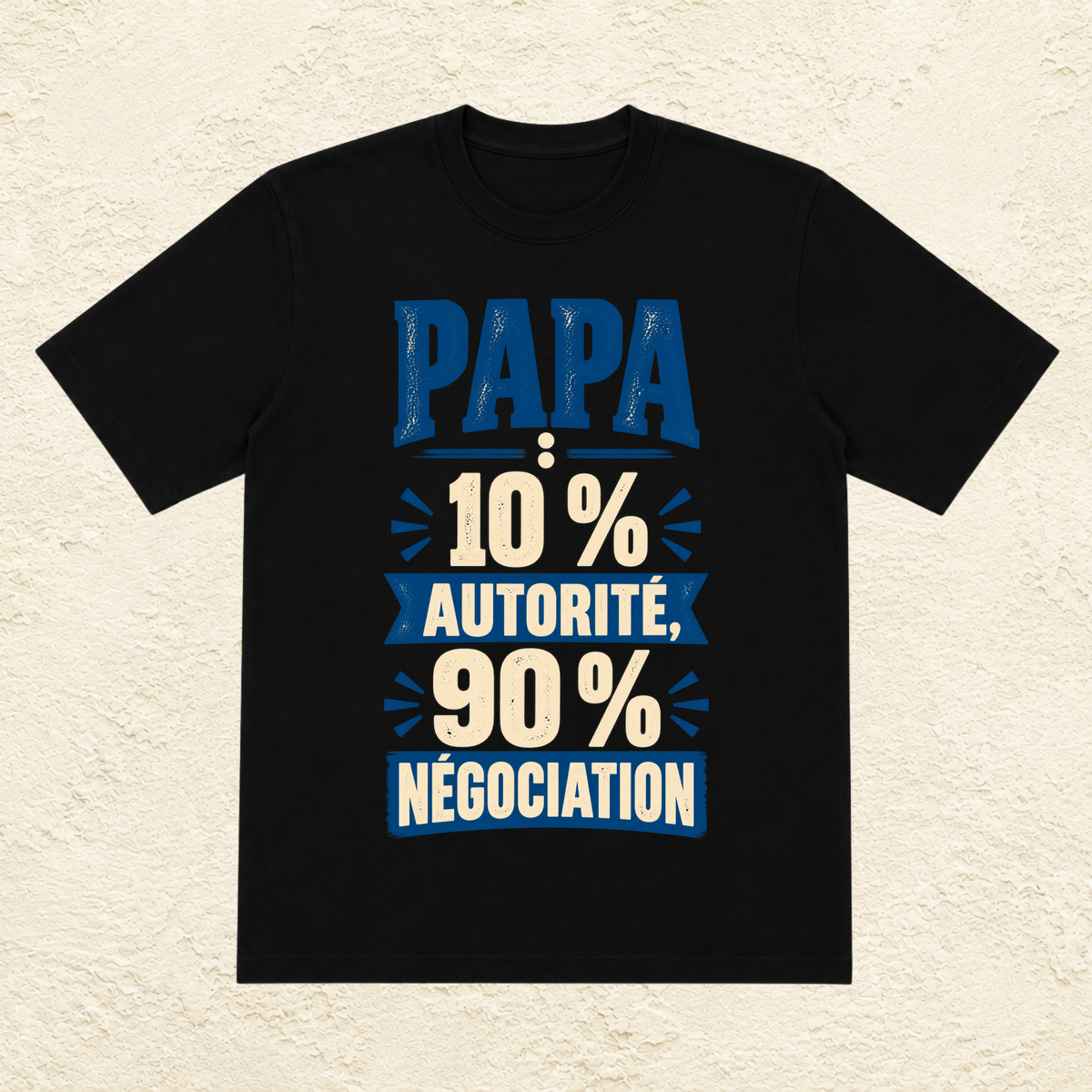 T-shirt Homme texte « Papa : 10% Autorité, 90% Négociation »