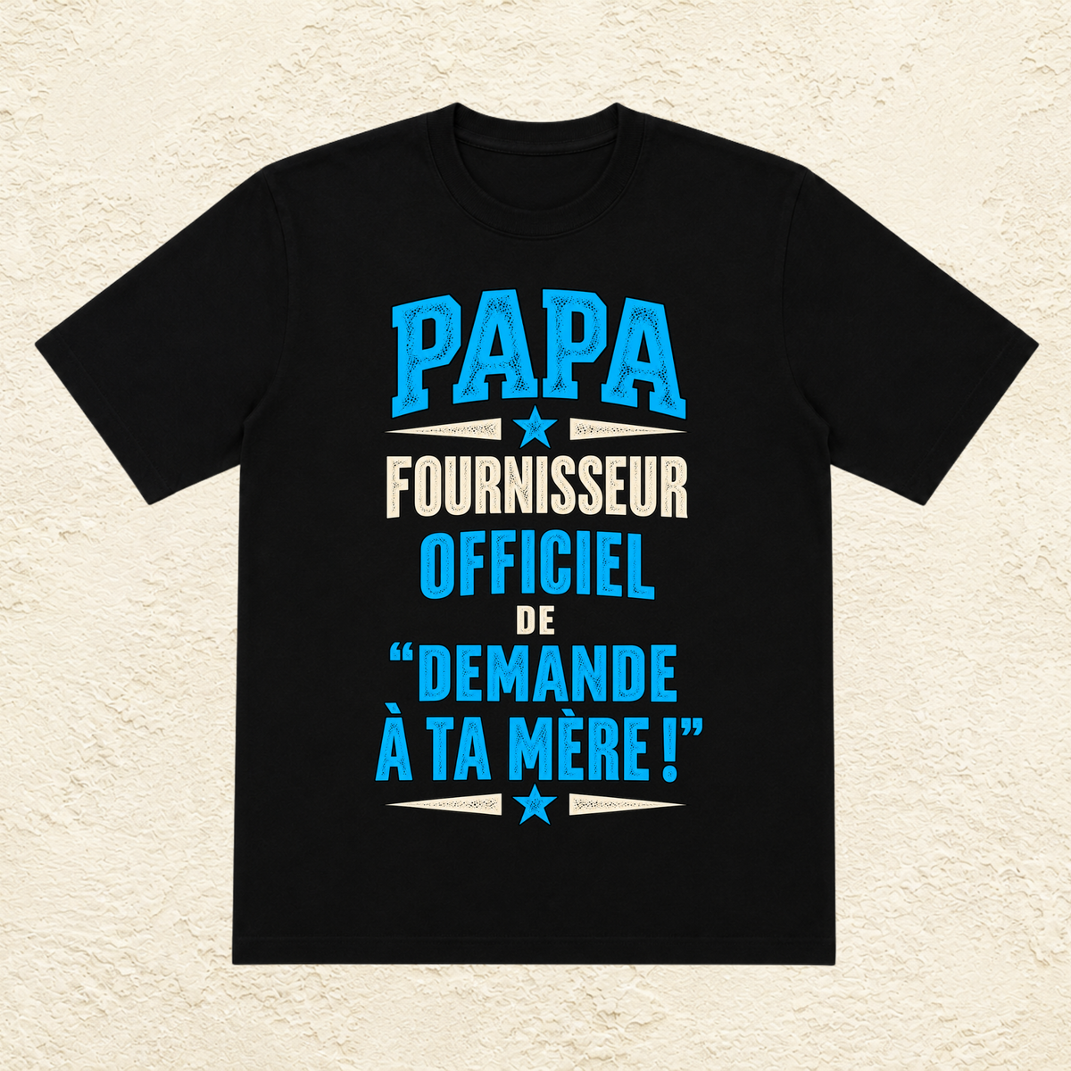 T-shirt Homme texte « Papa Fournisseur officiel de "Demande à ta mère !" »