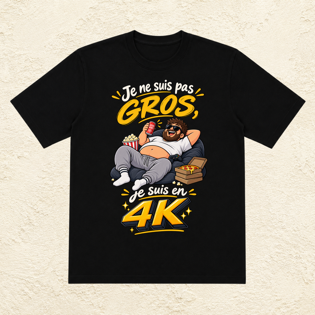 T-shirt Homme « Je ne suis pas gros, je suis en 4K »