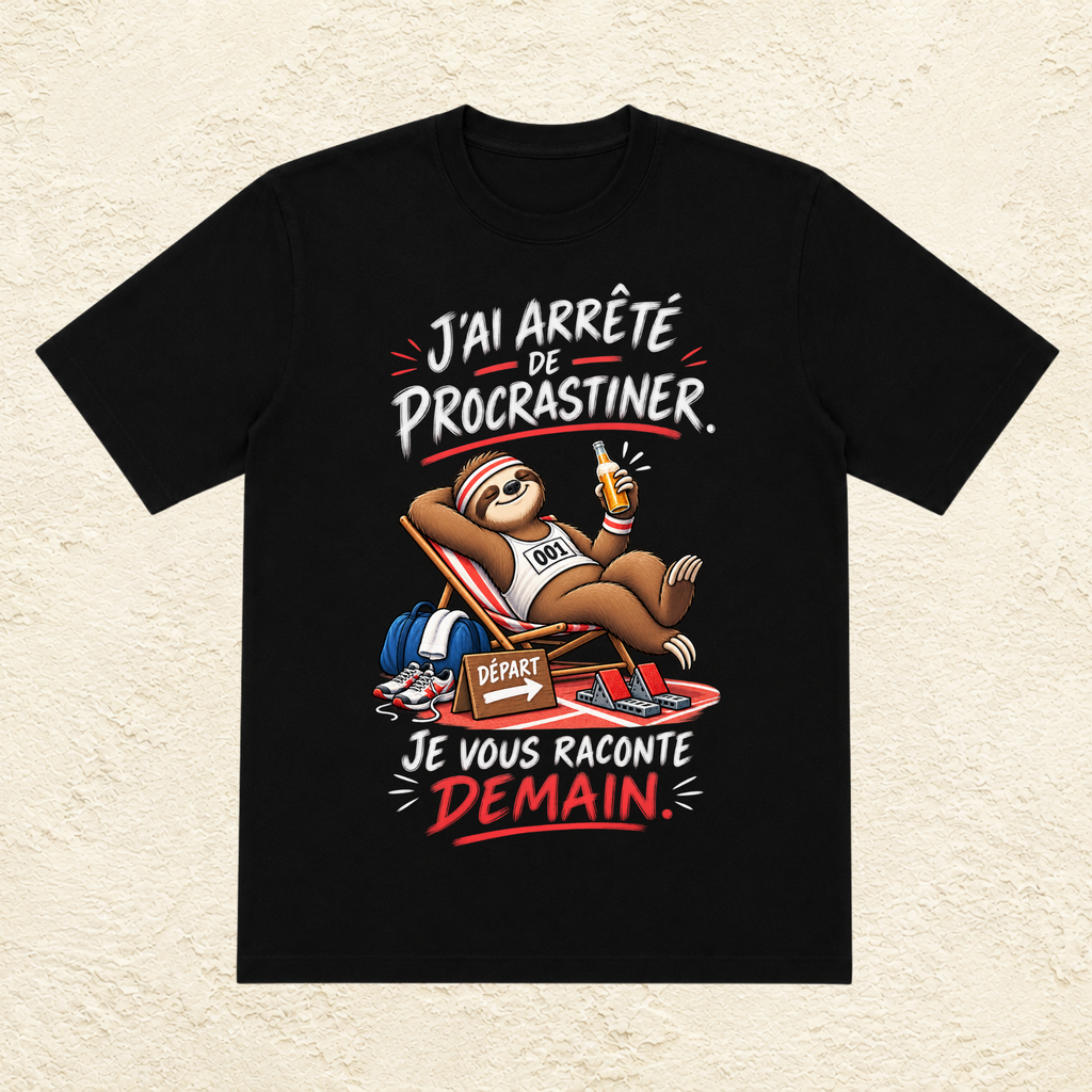 T-shirt Unisexe « J'ai arrêté de procrastiner, je vous raconte demain »