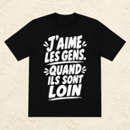 T-shirt Unisexe Noir et Blanc « J'aime les gens. Quand ils sont loin. »