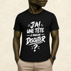 T-shirt Unisexe Noir et Blanc « J'ai une tête à vouloir discuter ? »