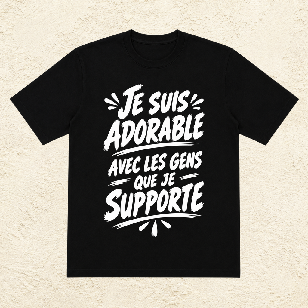T-shirt Unisexe Noir et Blanc « Je suis adorable avec les gens que je supporte »