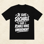 T-shirt Unisexe Noir et Blanc « Je suis sociable sur rendez-vous uniquement »