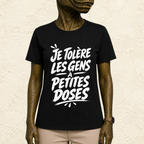 T-shirt Unisexe Noir et Blanc « Je tolère les gens à petites doses »