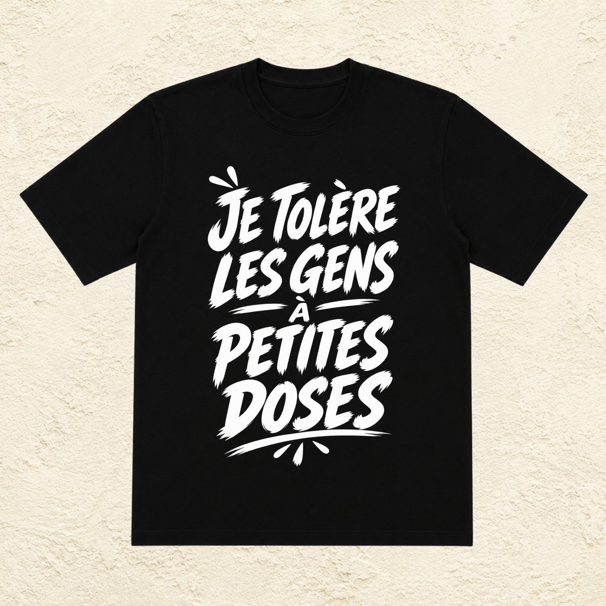 T-shirt Unisexe Noir et Blanc « Je tolère les gens à petites doses »