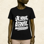 T-shirt Unisexe Noir et Blanc « Je vous écoute, malheureusement... »