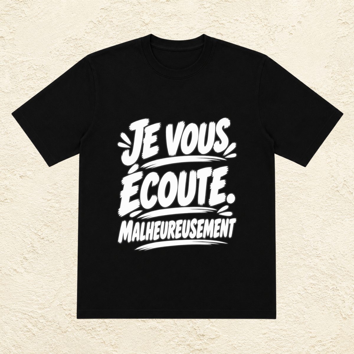 T-shirt Unisexe Noir et Blanc « Je vous écoute, malheureusement... »