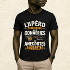 T-shirt Unisexe « L'apéro transforme mes conneries en anecdotes amusantes »