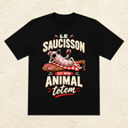 T-shirt Unisexe « Le saucisson est mon animal totem »